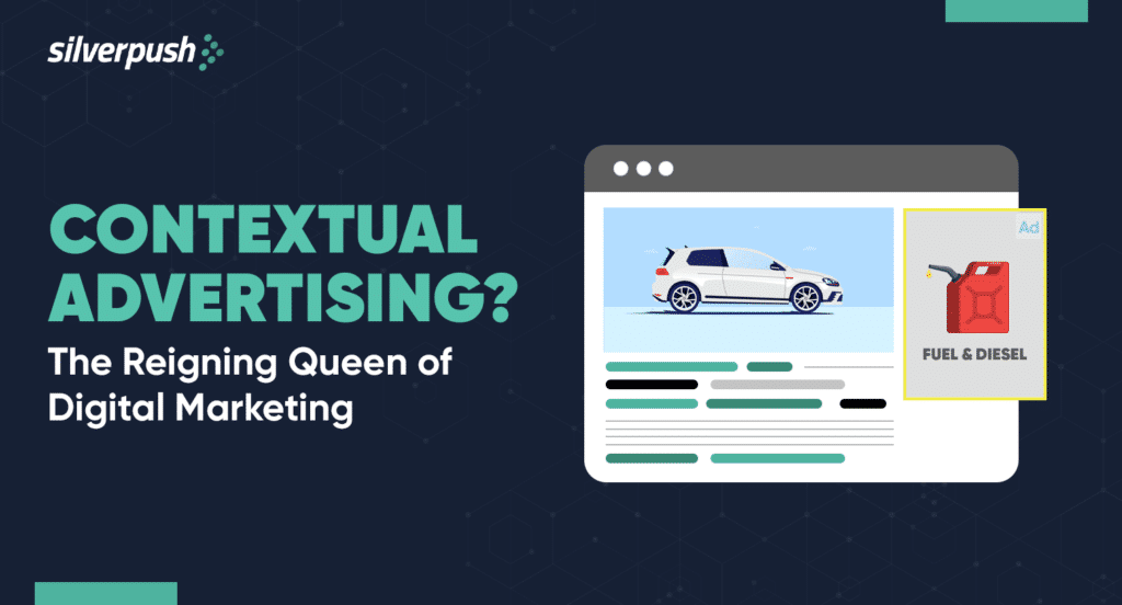 Contextual Advertising: The Reigning Queen of Digital Marketing